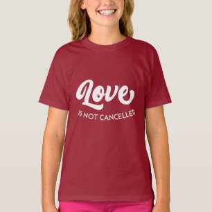 Camiseta O amor não é cancelado