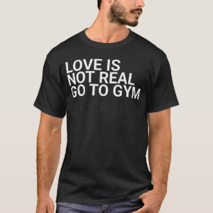 Camiseta O Amor Não É Verdade Ir Para A Construção De Gymbo
