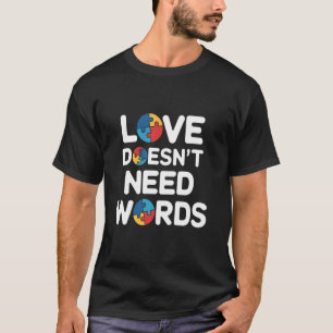 Camiseta O Amor Não Precisa de Palavras para Apoio à Consci