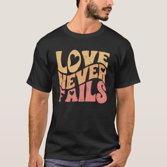 Camiseta O Amor Nunca Falha Na Inspiração Retroativa Para U (Frente)
