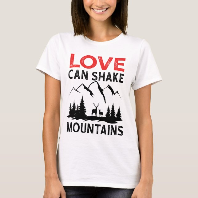 Camiseta O amor pode agitar montanhas (Frente)