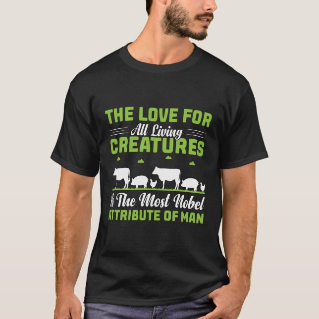 Camiseta O Amor Por Todas As Criaturas Vidas É O Mais Nobe (Frente)