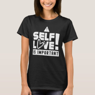 Camiseta O Amor Próprio É Importante E Positivo Para Mim Me