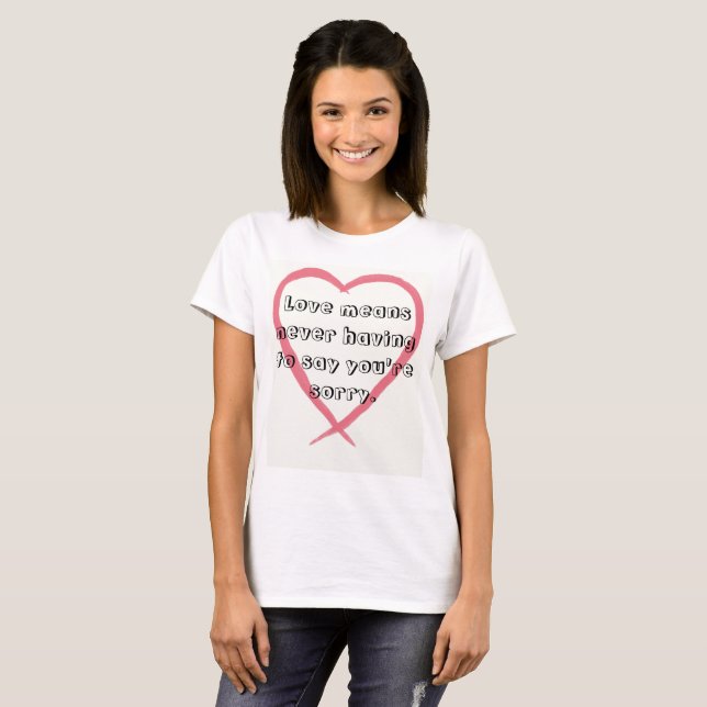 Camiseta O amor significa que nunca tendo que o dizer são (Frente Completa)