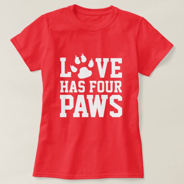 Camiseta O Amor Tem Quatro Cachorros De Pata (Frente do Design)