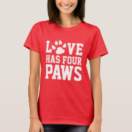 Camiseta O Amor Tem Quatro Cachorros De Pata