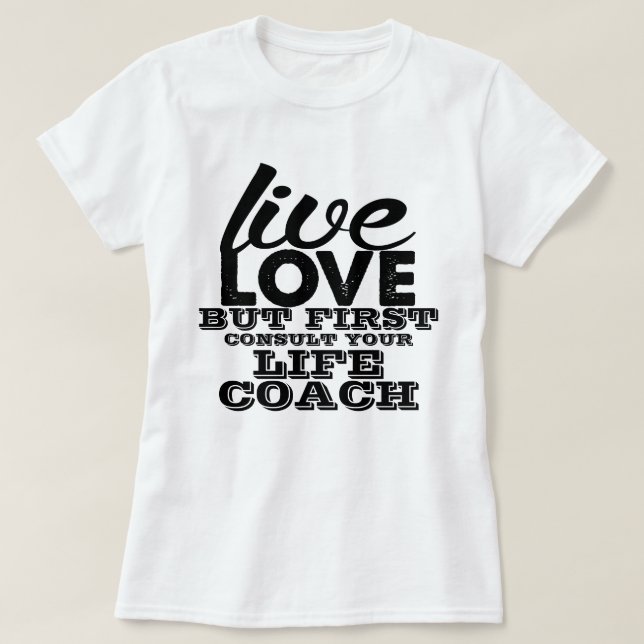 Camiseta O amor vivo mas consulta primeiramente seu (Frente do Design)
