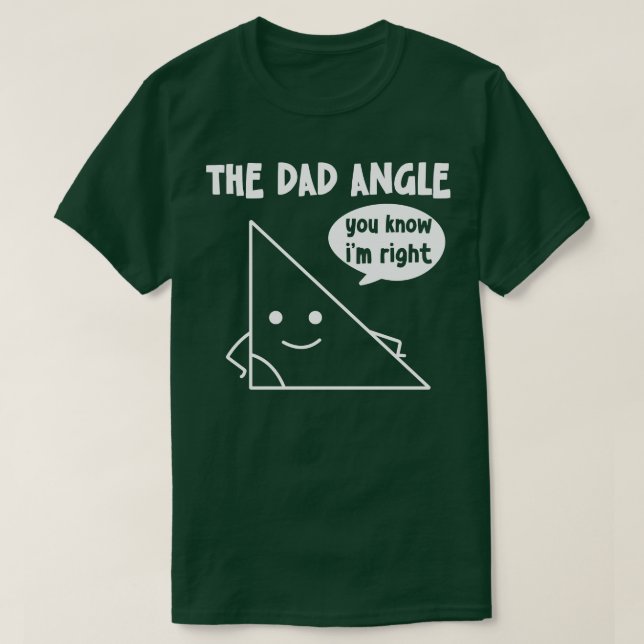 Camiseta O Ângulo Do Pai Que Você Conhece Estou Certo (Frente do Design)