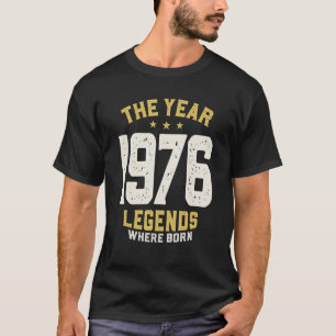 Camiseta O Ano 1976 Lendas Onde Nascer 46º aniversário