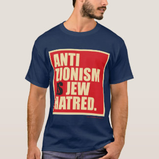 Camiseta "O Anti-Sionismo É Ódio-Judeu."