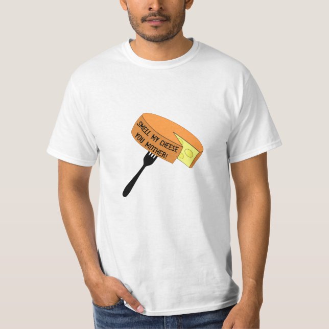 Camiseta O AP cheira meu queijo que você sere de mãe! (Frente)