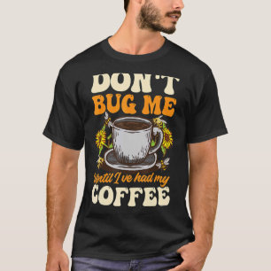 Camiseta O apicultor não me Inseto até eu ter café