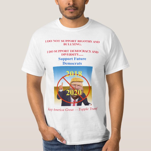 Camiseta O apoio Democratas futuras/Topple o trunfo! 2018 (Frente)