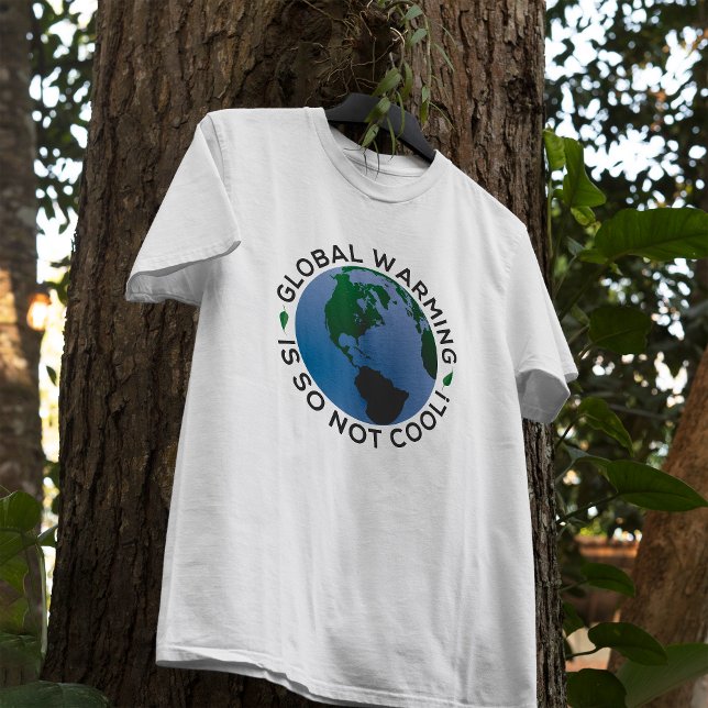 Camiseta O Aquecimento Global Não É Tão Legal (A wonderful shirt for those who feel strongly about climate change. )