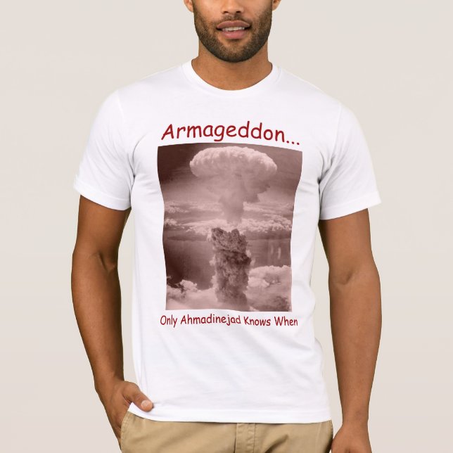 Camiseta O Armageddon…, somente Ahmadinejad sabe quando (Frente)