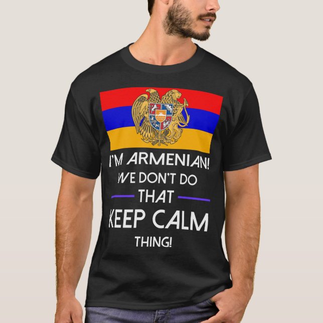 Camiseta O arménio não faz que mantem o Tshirt calmo da (Frente)