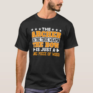Camiseta O Arqueiro É A Verdadeira Arma O Arco É Apenas Um