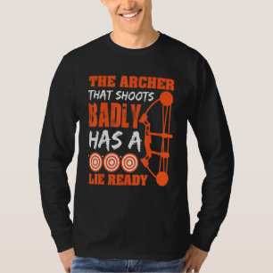 Camiseta O Arqueiro Que Atira Mal Tem Uma Mentira Pronto
