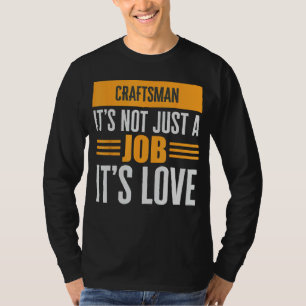 Camiseta O Artesão Não É Apenas Um Trabalho Que Sua Paixão