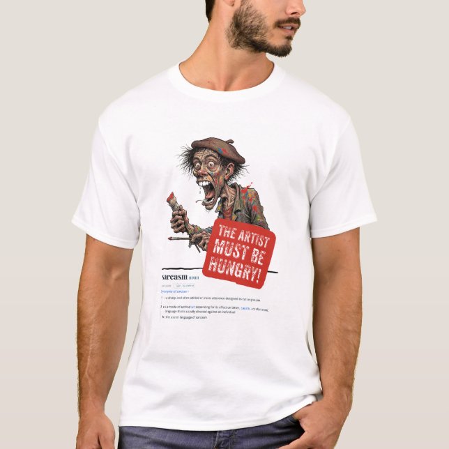 Camiseta O Artista Deve Estar Com Fome (Frente)
