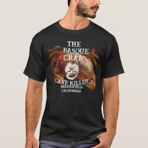 Camiseta O Assassino de Bolo de Caranguejo Basco de Bakersf