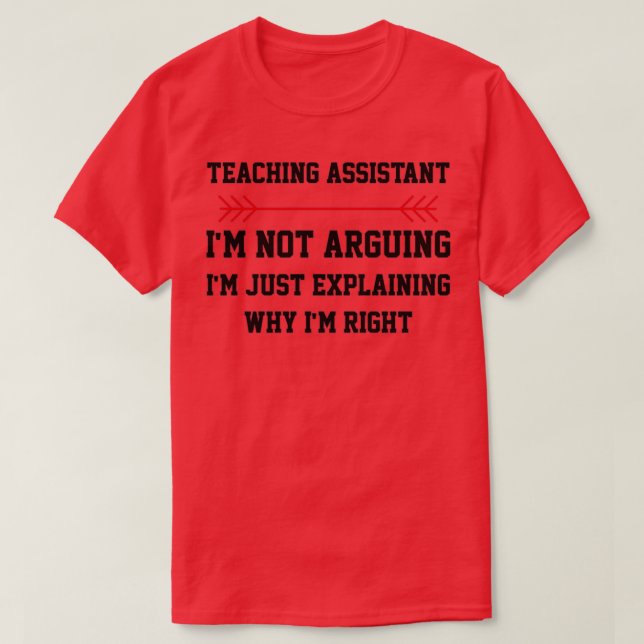Camiseta O Assistente De Ensino Não Argumenta (Frente do Design)