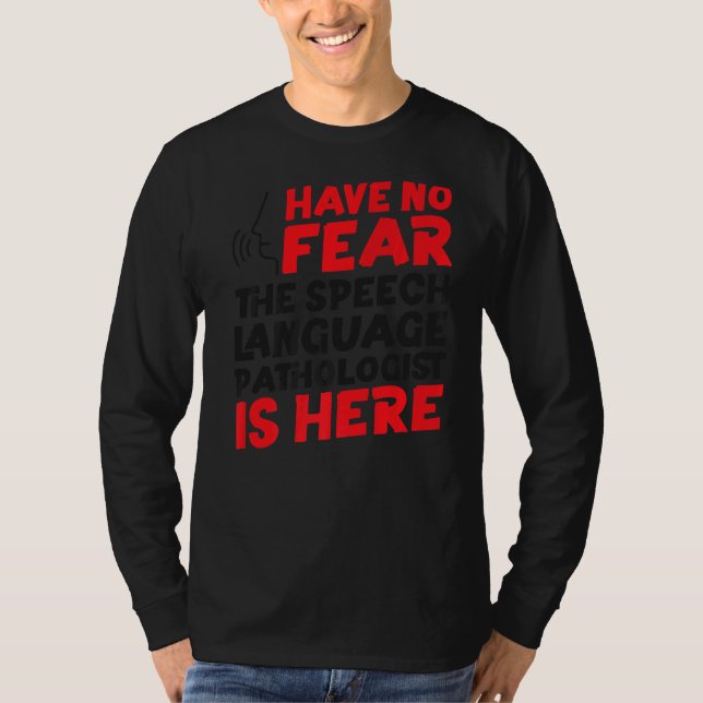Camiseta O Assistente de Terapêutica de Discurso SLP não te (Frente)