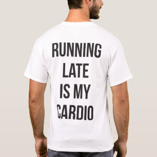 Camiseta O Atraso É O Meu Cardio - Engraçado Workout Novelt