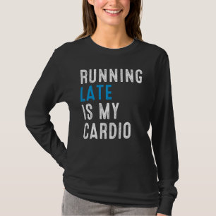 Camiseta O Atraso É O Meu Humor De Trabalho De Cardio
