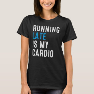 Camiseta O Atraso É O Meu Humor De Trabalho De Cardio
