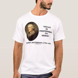 Camiseta O atraso é preferível ao erro