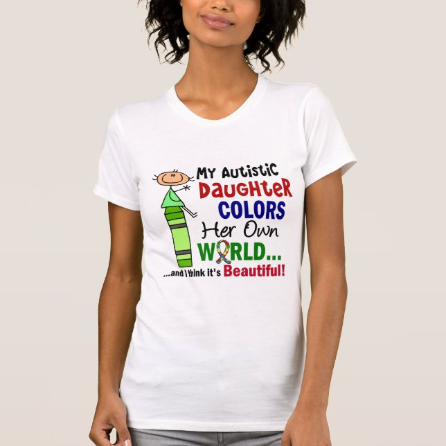Camiseta O autismo COLORE SUA PRÓPRIA filha do MUNDO (Frente)