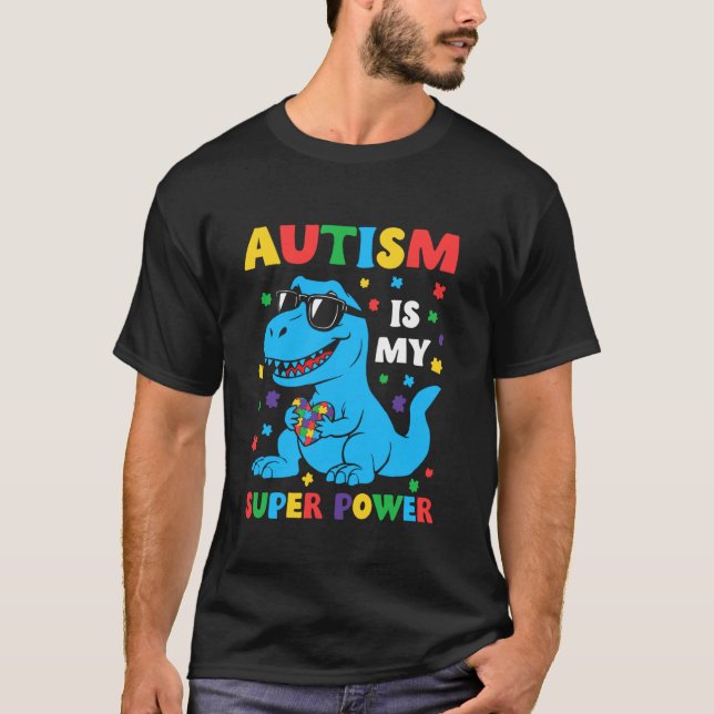 Camiseta O Autismo É Meu Superpoder Dinossauro T Rex Crianç (Frente)