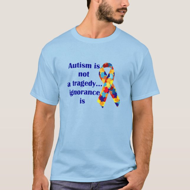 Camiseta O autismo não é uma tragédia, ignorância é (Frente)