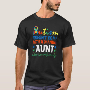 Camiseta O Autismo Não Vem Com Um Manual Tia Que Nunca Desi