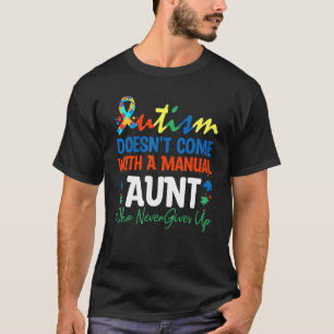 Camiseta O Autismo Não Vem Com Uma Manual Tia Que Nunca Des