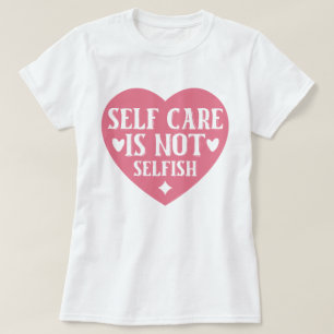 Camiseta O autocuidado não é egoísta
