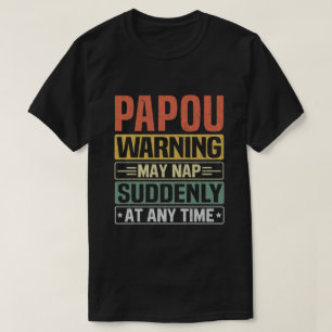 Camiseta O aviso de Papou pode dormir repentinamente a qual