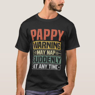 Camiseta O aviso de Pappy pode dormir repentinamente a qual