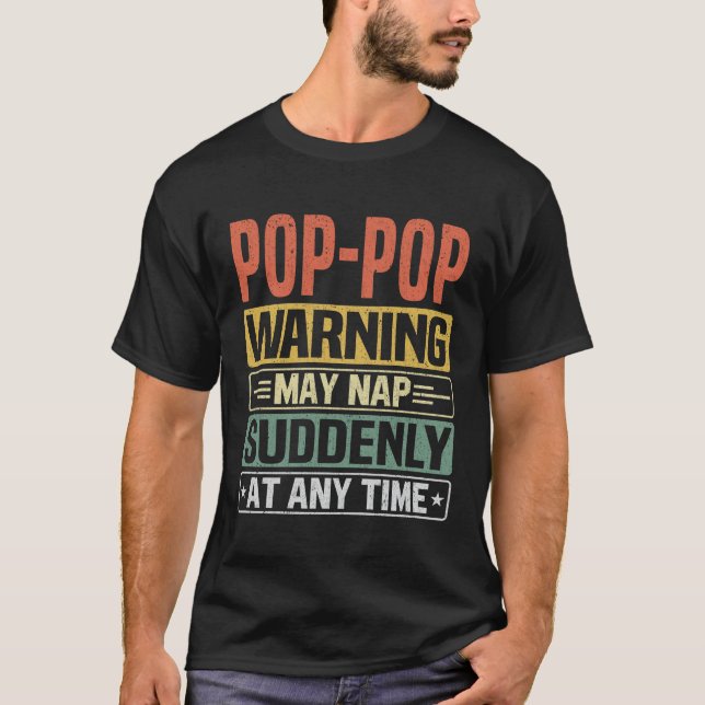 Camiseta O aviso de pop-Pop pode dormir repentinamente em q (Frente)