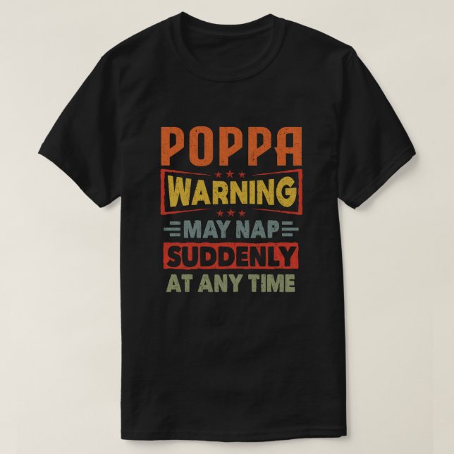 Camiseta O aviso de Poppa pode dormir repentinamente a qual (Frente do Design)