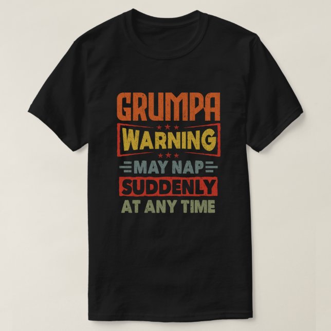 Camiseta O aviso do Grumpa pode dormir repentinamente a qua (Frente do Design)