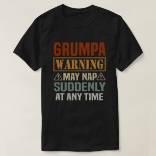 Camiseta O aviso do Grumpa pode dormir repentinamente em qu