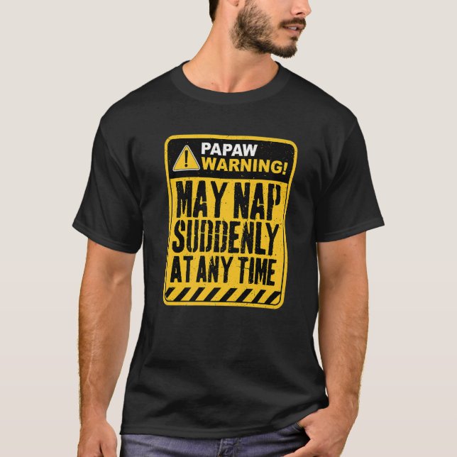 Camiseta O Aviso Do Papaw Pode Sair De Repente A Qualquer M (Frente)