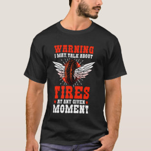 Camiseta O Aviso Do Tire Technician Pode Falar Sobre Pneus,