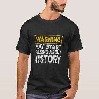 Camiseta O Aviso Dos Historiadores Pode Começar A Falar Sob