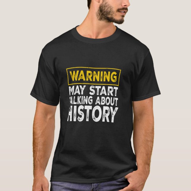 Camiseta O Aviso Dos Historiadores Pode Começar A Falar Sob (Frente)