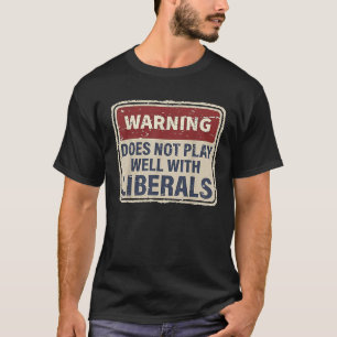 Camiseta O Aviso Não Joga Bem Com Os Liberais