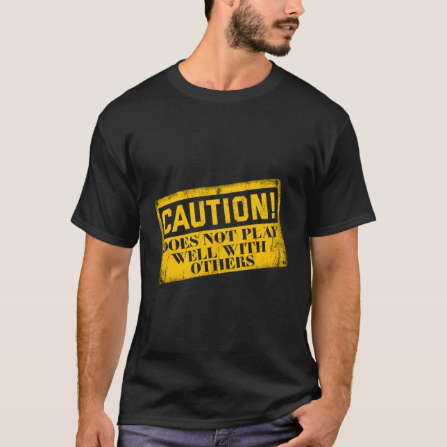 Camiseta O Aviso Não Joga Bem Com Outros Sig De Atenção (Frente)