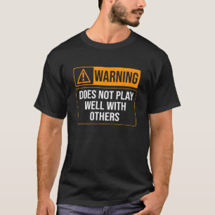 Camiseta O Aviso Não Joga Bem Com Outros Sig De Atenção